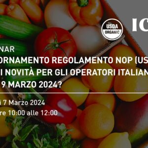 Webinar “Aggiornamento del regolamento NOP (USA): quali novità per gli operatori italiani dal 19 marzo 2024?”