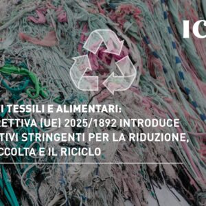 Rifiuti tessili e alimentari: la Direttiva (UE) 2025/1892 introduce obiettivi stringenti per la riduzione, la raccolta e il riciclo