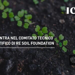 ICEA entra nel Comitato Tecnico Scientifico della Re Soil Foundation