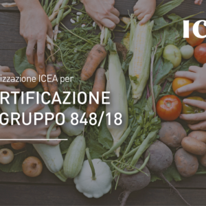 ICEA autorizzata per la certificazione di gruppo e per i nuovi prodotti del Regolamento 2018/848