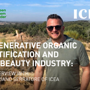 Regenerative organic certification and the beauty industry: an interview with Dr Mariano Serratore of ICEA