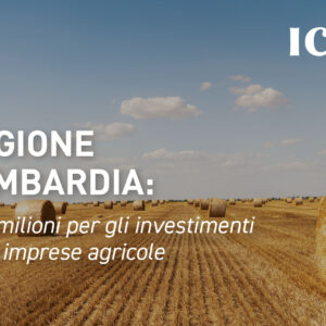 Regione Lombardia: 97,8 milioni per gli investimenti delle imprese agricole