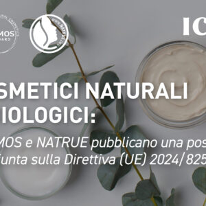 Cosmetici naturali e biologici: COSMOS e NATRUE pubblicano una posizione congiunta sulla Direttiva (UE) 2024/825
