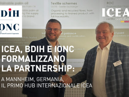 ICEA, BDIH e IONC formalizzano la partnership: a Mannheim, Germania, il primo Hub internazionale ICEA