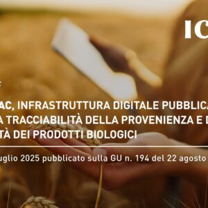 BioTrac, infrastruttura digitale pubblica per la tracciabilità della provenienza e della qualità dei prodotti biologici – DM 24 luglio 2025 pubblicato sulla Gazzetta Ufficiale n. 194 del 22 agosto 2025