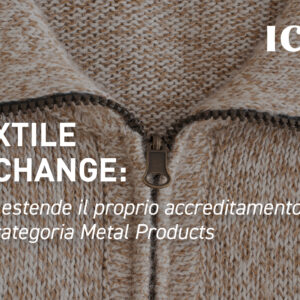 Textile Exchange: ICEA estende il proprio accreditamento alla categoria Metal Products